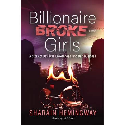 Billionaire Broke Girls: A Story of Betrayal, Brokenness, and Bad Business