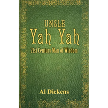Uncle Yah Yah: 21st Century Man of Wisdom - Paperback