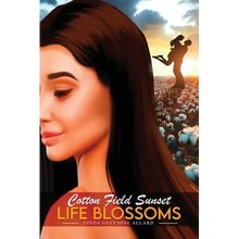 Cotton Field Sunset: Life Blossoms - Paperback