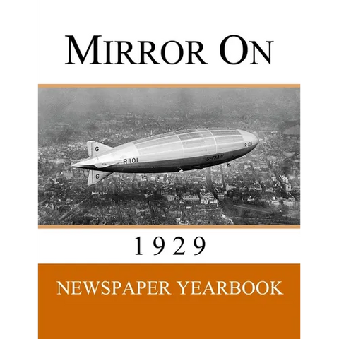 Mirror On 1929: Newspaper Yearbook containing 120 front pages from 1929 - Unique birthday gift / present idea.