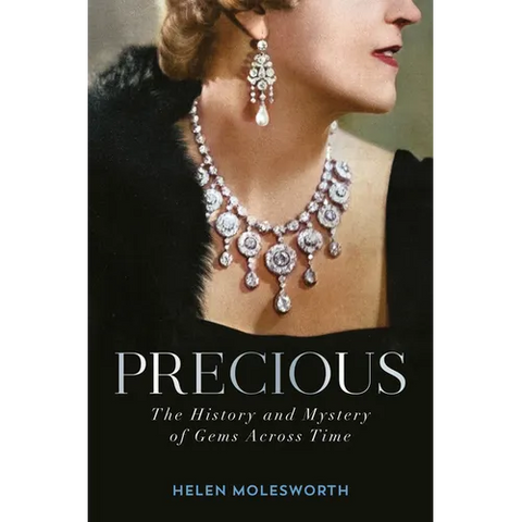 Precious: The History and Mystery of Gems Across Time