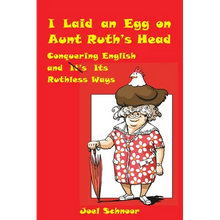 I Laid an Egg on Aunt Ruth's Head