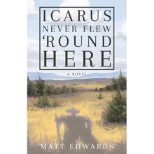 Icarus Never Flew 'Round Here