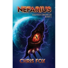 Nefarius: The Magitech Chronicles Book 6 - Paperback