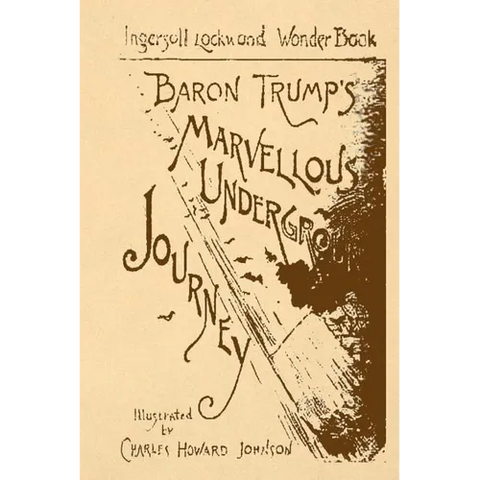 Baron Trump's Marvellous Underground Journey