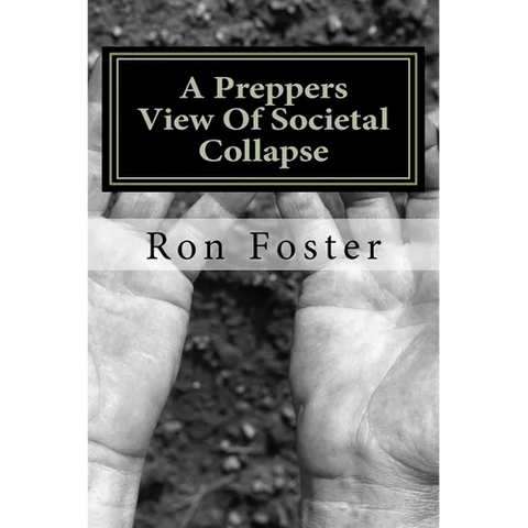 A Preppers View Of Societal Collapse: Survival of the best prepared