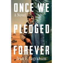 Once We Pledged Forever: A Novel of Combat, Marines and the War Within