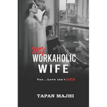 My Workaholic Wife: Yes...Love Isn't SEX