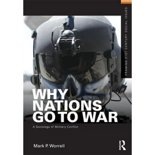 Why Nations Go to War: A Sociology of Military Conflict