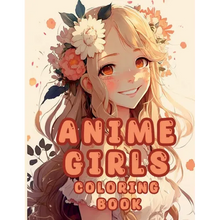 Cute Anime Girls Coloring Book: Flower Fairies For Adults Teens and Kids 8 - 12 - Paperback
