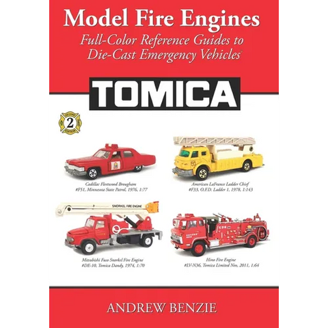 Model Fire Engines: Tomica: Full-Color Reference Guides to Die-Cast Emergency Vehicles