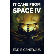 It Came From Space IV: The Gathering - Paperback