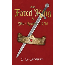 The Fated King: & The Realm of Old - Hardcover