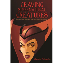 Craving Supernatural Creatures: German Fairy-Tale Figures in American Pop Culture - Paperback