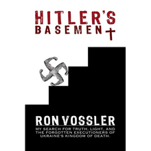 Hitler's Basement: My Search For Truth, Light, And The Forgotten Executioners Of Ukraine's Kingdom Of Death - Paperback