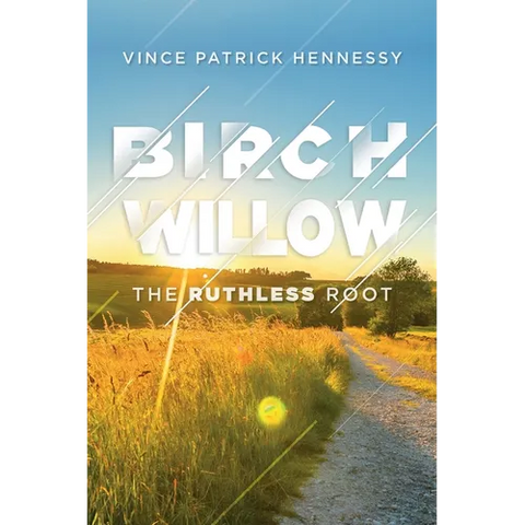 Birch Willow: The Ruthless Root
