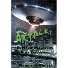 ATTACK! of the B-Movie Monsters: Alien Encounters - Paperback