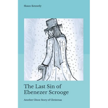 The Last Sin of Ebenezer Scrooge: Another Ghost Story of Christmas - Paperback