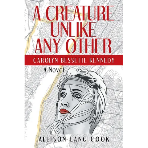 A Creature Unlike Any Other: Carolyn Bessette Kennedy