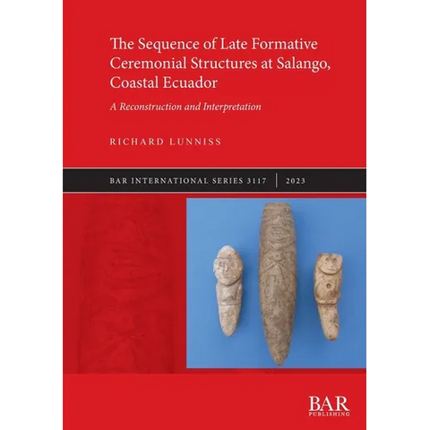 The Sequence of Late Formative Ceremonial Structures at Salango, Coastal Ecuador: A Reconstruction and Interpretation