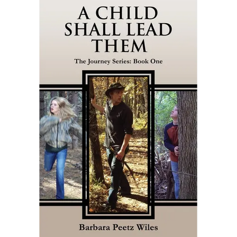A Child Shall Lead Them: the Journey Series: Book One