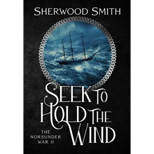 Seek to Hold The Wind: The Norsunder War II - Hardcover
