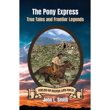 The Pony Express: True Tales and Frontier Legends