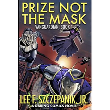 Prize Not The Mask: A Daring Comics Novel