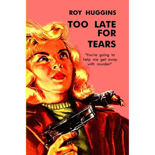 Too Late For Tears