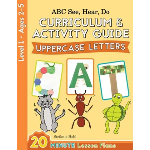ABC See, Hear, Do Level 1: Curriculum & Activity Book, Uppercase Letters