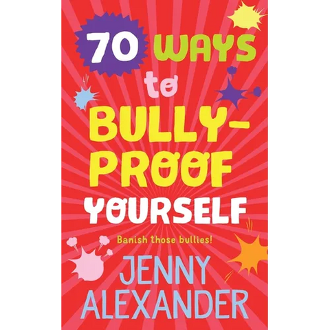 70 Ways to Bully-Proof Yourself