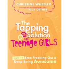 The Tapping Solution for Teenage Girls: How to Stop Freaking Out and Keep Being Awesome - Paperback