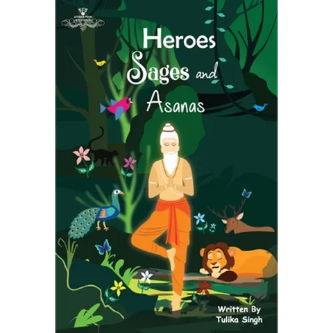 Heroes Sages and Asanas