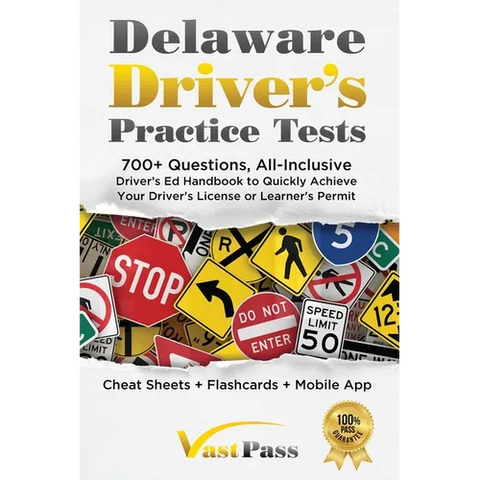 Delaware Driver's Practice Tests: 700+ Questions, All-Inclusive Driver's Ed Handbook to Quickly achieve your Driver's License or Learner's Permit (Che