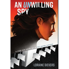 An UNwilling Spy: A Cold War Novel Set at the United Nations - Hardcover