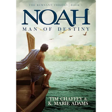 Noah: Man of Destiny: The Remnant Trilogy - Book 1