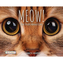 Meow! the Truth about Cats
