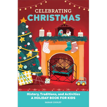 Celebrating Christmas: History, Traditions, and Activities - A Holiday Book for Kids - Paperback