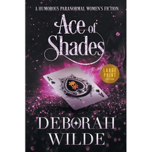 Ace of Shades: A Humorous Paranormal Women's Fiction (Large Print)