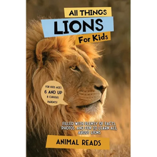 All Things Lions For Kids: Filled With Plenty of Facts, Photos, and Fun to Learn all About Lions - Paperback