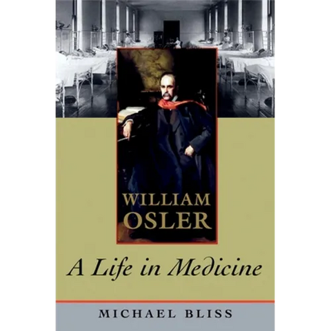 William Osler: A Life in Medicine