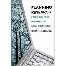 Planning Research: A Concise Guide for the Environmental and Natural Resource Sciences - Paperback