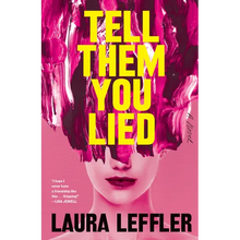 Tell Them You Lied: A Psychological Thriller about Bad Friends