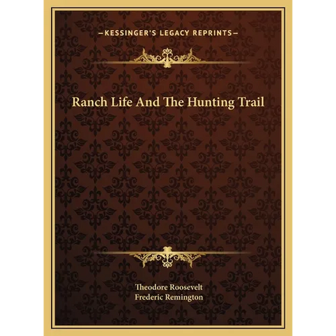 Ranch Life And The Hunting Trail
