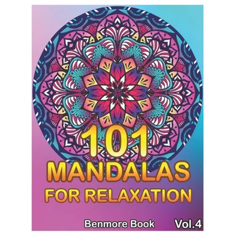 101 Mandalas For Relaxation: Big Mandala Coloring Book for Adults 101 Images Stress Management Coloring Book For Relaxation, Meditation, Happiness