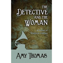 The Detective and the Woman: A Novel of Sherlock Holmes - Paperback
