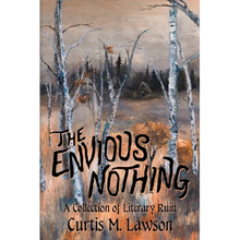The Envious Nothing: A Collection of Literary Ruin - Paperback