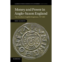Money and Power in Anglo-Saxon England