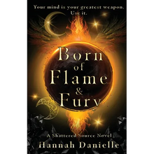 Born of Flame and Fury: A Shattered Source Novel - Paperback