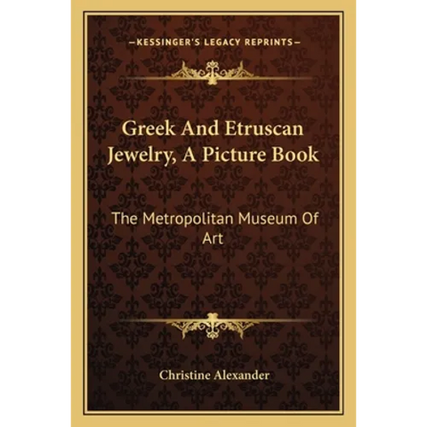 Greek And Etruscan Jewelry, A Picture Book: The Metropolitan Museum Of Art